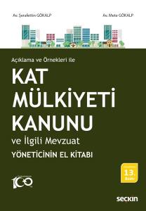 Açıklama Ve Örnekleri İle Kat Mülkiyeti Kanunu Ve İlgili Mevzuat