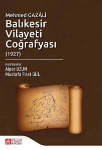 Mehmed Gazâlî Balıkesir Vilayeti Coğrafyası (1927)