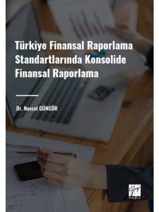 Türkiye Finansal Raporlama Standartlarında Konsolide Finansal Raporlama