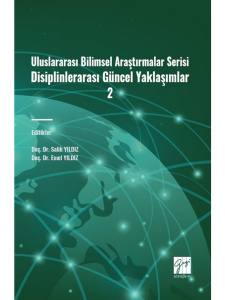 Uluslararası Bilimsel Araştırmalar Serisi Disiplinlerarası Güncel Yaklaşımlar