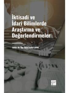 İktisadi Ve İdari Bilimlerde Araştırma Ve Değerlendirmeler