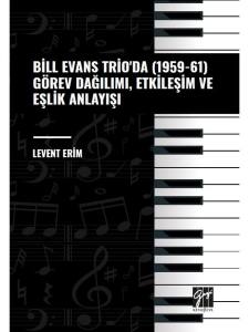 Bill Evans Trio' Da (1959-61) Görev Dağılımı, Etkileşim Ve Eşlik Anlayışı
