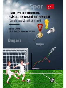 Profesyonel Futbolda Psikolojik Beceri Antrenmanı (Uygulamaya Yönelik Bir Örnek)