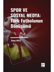 Spor Ve Sosyal Medya: Türk Futbolunun Dönüşümü