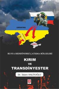 Rusya Hedefindeki Çatışma Bölgeleri Kırım Ve Transdinyester