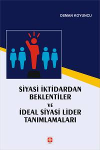 Siyasi İktidardan Beklentiler Ve İdeal Siyasi Lider Tanımlamaları