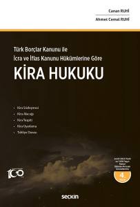 Türk Borçlar Kanunu İle İcra Ve İflas Kanunu Hükümlerine Göre Kira Hukuku