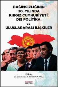 Bağımsızlığının 30. Yılında Kırgız Cumhuriyeti: Dış Politika Ve Uluslararası İlişkiler