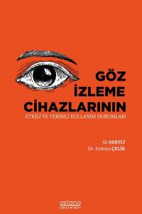 Göz İzleme Cihazlarının Etkili Ve Verimli Kullanım Durumları