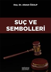 Suç Ve Sembolleri - Doç. Dr. Ahmet Özalp