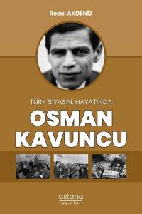 Türk Siyasal Hayatında Osman Kavuncu