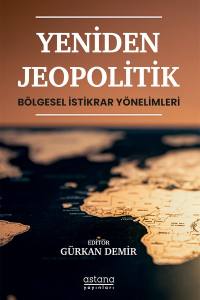 Yeniden Jeopolitik - Bölgesel İstikrar Yönelimleri