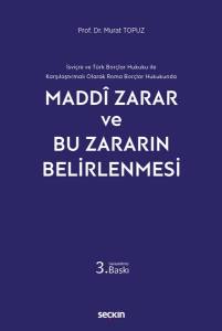 İsviçre Ve Türk Borçlar Hukuku İle Karşılaştırmalı Olarak Roma Borçlar Hukukunda Maddi Zarar Ve Bu Zararın Belirlenmesi