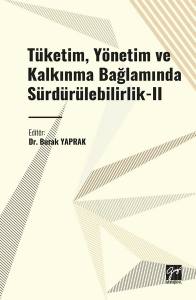 Tüketim, Yönetim Ve Kalkınma Bağlamında Sürdürülebilirlik Iı