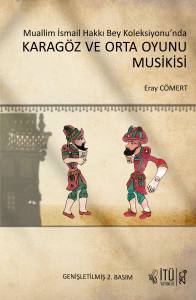 Muallim İsmail Hakkı Bey Koleksiyonu’nda  Karagöz Ve Orta Oyunu Musikisi