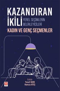 Kazandıran İkili Yerel Seçimlerin Belirleyicileri Kadın Ve Genç Seçmenler