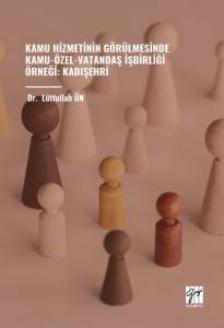 Kamu Hizmetinin Görülmesinde Kamu-Özel-Vatandaş İşbirliği Örneği: Kadışehri