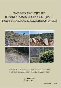 Taşların Ekolojisi İle Topografyanın Toprak Oluşumu ,Tarım Ve Ormancılık Açısından Önemi