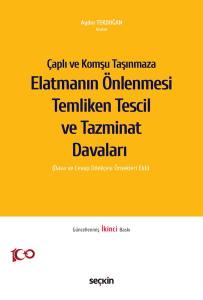 Çaplı Ve Komşu Taşınmaza Elatmanın Önlenmesi Temliken Tescil Ve Tazminat Davaları (Dava Ve Cevap Dilekçesi Örnekleri Ekli)