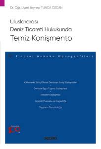 Uluslararası Deniz Ticareti Hukukunda Temiz Konişmento – Ticaret Hukuku Monografileri –
