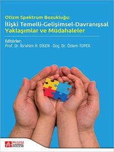 Otizm Spetkrum Bozukluğu İlişki Temelli Gelişimsel Davranışsal Yaklaşımlar Ve Müdahaleler