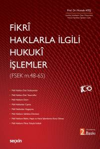 Fikrî Haklarla İlgili Hukukî İşlemler  (Fsek 48 – 65)