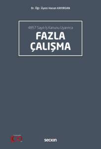 4857 Sayılı İş Kanunu Uyarınca Fazla Çalışma