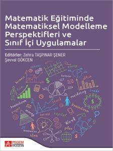 Matematik Eğitiminde Matematiksel Modelleme Perspektifleri Ve Sınıf İçi Uygulamalar