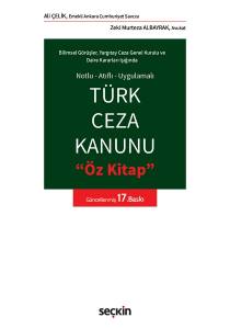 Notlu–Atıflı–Uygulamalı Türk Ceza Kanunu Öz Kitap