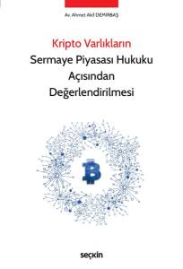 Kripto Varlıkların Sermaye Piyasası Hukuku Açısından Değerlendirilmesi
