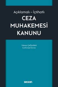 Açıklamalı – İçtihatlı Ceza Muhakemesi Kanunu