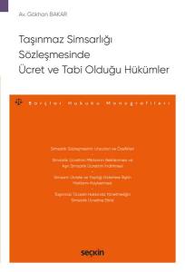 Taşınmaz Simsarlığı Sözleşmesinde  Ücret Ve Tabi Olduğu Hükümler – Borçlar Hukuku Monografileri –