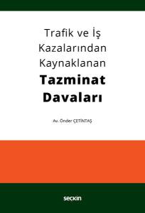 Trafik Ve İş Kazalarından Kaynaklanan Tazminat Davaları