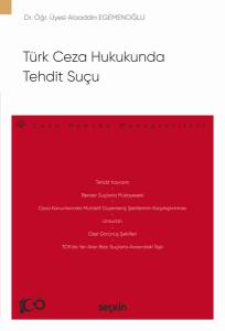 Türk Ceza Hukukunda Tehdit Suçu – Ceza Hukuku Monografileri –