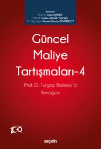 Güncel Maliye Tartışmaları – 4 Prof. Dr. Turgay Berksoy'a Armağan