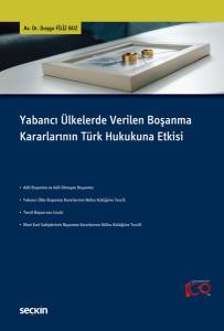 Yabancı Ülkelerde Verilen Boşanma Kararlarının Türk Hukukuna Etkisi