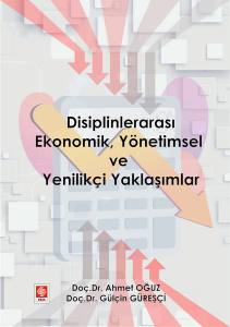 Disiplinlerarası Ekonomik, Yönetimsel Ve Yenilikçi Yaklaşımlar