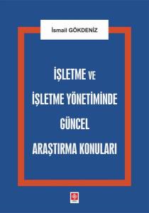 İşletme Ve İşletme Yönetiminde Güncel Araştırma Konuları