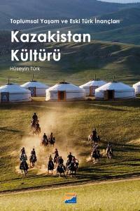 Toplumsal Yaşam Ve Eski Türk İnançları: Kazakistan Kültürü
