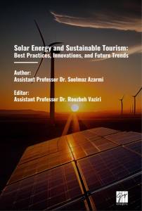 Solar Energy And Sustainable Tourism: Best Practices, Innovations, And Future Trends