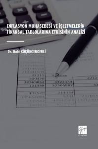 Enflasyon Muhasebesi Ve İşletmelerin Finansal Tablolarına Etkisinin Analizi