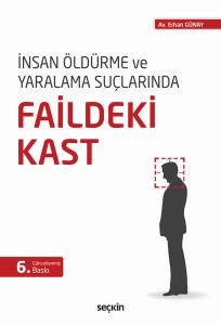 İnsan Öldürme Ve Yaralama Suçlarında Faildeki Kast