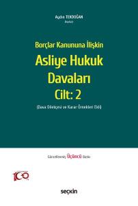 Borçlar Kanununa İlişkin Asliye Hukuk Davaları C: 2 (Dava Dilekçesi Ve Karar Örnekleri Ekli)