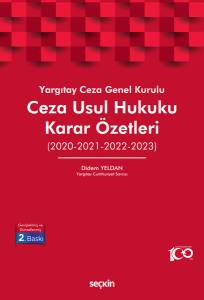 Yargıtay Ceza Genel Kurulu Ceza Usul Hukuku Karar Özetleri (2020–2021–2022–2023)