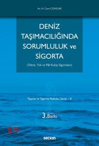 Deniz Taşımacılığında Sorumluluk Ve Sigorta – Taşıma Ve Sigorta Hukuku Serisi – Iı