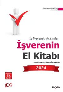 İş Mevzuatı Açısından İşverenin El Kitabı 2024 (Açıklamalar – Belge Örnekleri)