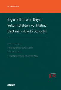 Sigorta Ettirenin Beyan Yükümlülükleri Ve İhlâline Bağlanan Hukukî Sonuçlar