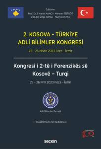 2. Kosova – Türkiye Adli Bilimler Kongresi 25 – 26 Nisan 2023 Foça – İzmir