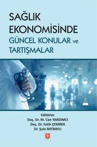 Sağlık Ekonomisinde Güncel Konular Ve Tartışmalar