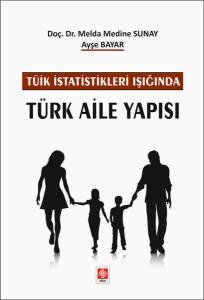 Tüik İstatistikleri Işığında Türk Aile Yapısı